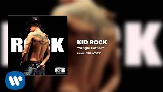 Kid Rock - Single Father