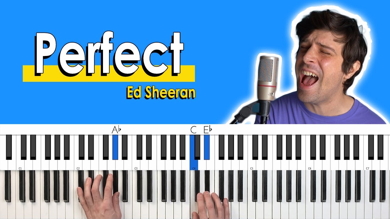 How To Play Perfect By Ed Sheeran Piano Tutorial Chords For Singing