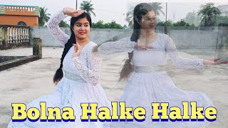 Bolna Halke Halke || Jhoom Barabar Jhoom || Dance cover || Semiclassical