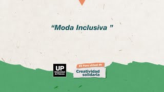 Moda Inclusiva | Foro (Virtual) de Creatividad Solidaria 2022