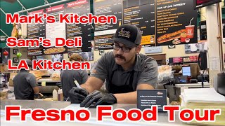 Fresno Food Tour | Mark's Kitchen | Sam's Deli | LA Kitchen