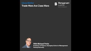 Michael Pettis: Trade Wars Are Class Wars