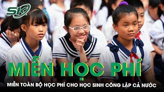 Bộ Chính trị quyết định miễn toàn bộ học phí cho học sinh công lập cả nước từ tháng 9/2025 | SKĐS