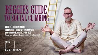 REGGIE’S GUIDE TO SOCIAL CLIMBING | THE EVERYMAN, CORK