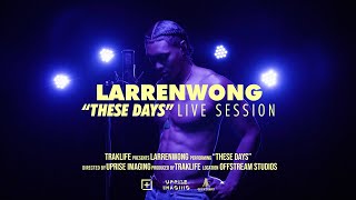 Larrenwong- These Days | Traklife Live Sessions [R\u0026B Artist - Los Angles, CA.]