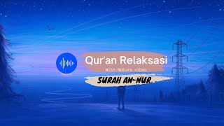 lofi qur'an | Tadabbur Surah An-Nur || Ahmad khedr | Relaksasi | Rain ||