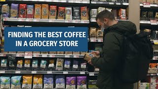 How To Buy The Best Coffee At A Grocery Store - Finding What Tastes Good!