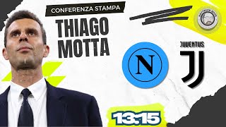 DIRETTA CONFERENZA STAMPA THIAGO MOTTA PRE NAPOLI-JUVENTUS