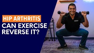 Is it Possible for Exercise to Reverse Hip Arthritis?
