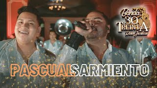 PASCUAL SARMIENTO - BANDA 30 TREINTA ( EN VIVO)