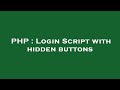 PHP : Login Script with hidden buttons