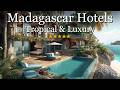TOP 10 Best Hotels in Madagascar (2025)