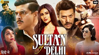 Sultan of Delhi Full Movie | Tahir Raj Bhasin | Anupriya Goenka | Mouni Roy | Review \u0026 Facts  HD