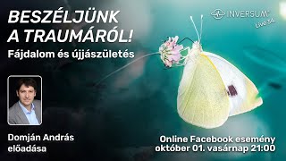 Beszéljünk a traumáról! - Fájdalom és újjászületés - INVERSUM Live 34.