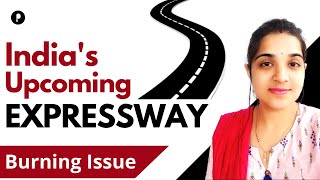Upcoming Expressway in India | Bharatmala Project | Burning Issue