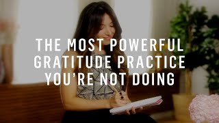 Gratitude: The Most Powerful Practice You’re Not Doing