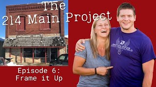 The 214 Main Project: Episode 6 | Frame it up!