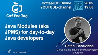 Java Modules (aka JPMS) for day-to-day Java developers by Rafael Benevides