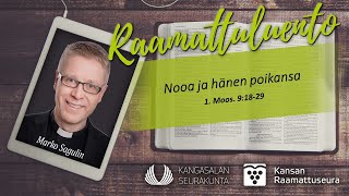 Raamattuluento - 1. Moos. 9:18-29 - Nooa ja hänen poikansa