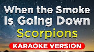 WHEN THE SMOKE IS GOING DOWN - Scorpions (HQ KARAOKE VERSION with lyrics)