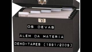 Os Devas - Além da Matéria Demo-Tapes 01 Uma Noite de Prazer