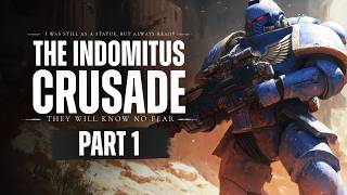 The Indomitus Crusade - Part 1