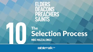 How to Select Church Elders and Deacons – Mike Mazzalongo | BibleTalk.tv