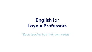 ENGLISH FOR LOYOLA PROFESSORS