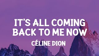 Céline Dion - It's All Coming Back to Me Now (Lyrics) |Top Version