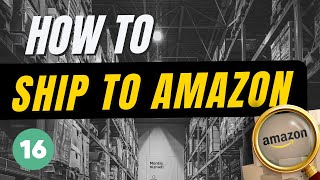 அமேசானில் விற்பனை செய்வது எப்படி: அமேசானுக்கு யூனிட்களை அனுப்பவும் (16/21)