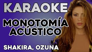 Shakira, Ozuna - Monotonía (KARAOKE ACÚSTICO)