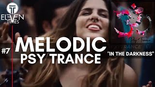 Melodic Psy Trance: "In the Darkness" Emotional Progressive Goa Trance Mix #7