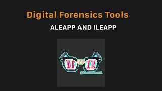 How to Use ALEAPP and ILEAPP | Forensics Tools 4