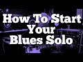 How To Start Your Blues Solo | 3 Simple Concepts