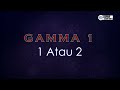 Gamma 1 - 1 Atau 2 ( Karaoke Version )