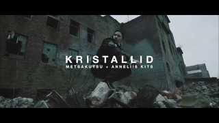 Metsakutsu feat. Anneliis Kits - Kristallid OFFICIAL VIDEO