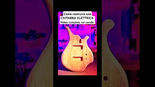 Come costruire una CHITARRA ELETTRICA Fai Da Te #faidate #chitarraelettrica #diyguitar #shorts #diy