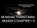 mi nghal thangtawia seaeon 2 chapter 1 5 mizo story audio