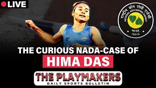 LIVE 🔴 The Playmakers | Ep 138 | NADA hands Hima Das 16-month ban | Vijayveer clinches maiden title