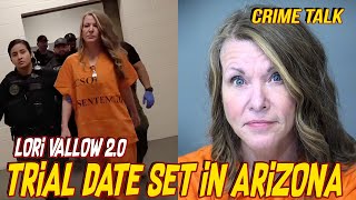Lori Vallow 2.0 - Trial Date Set in Arizona
