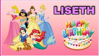Canción feliz cumpleaños LISETH con las PRINCESAS Rapunzel, Sirenita Ariel, Bella y Cenicienta