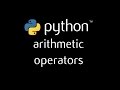 Python Programming Tutorial  - 5 Arithmetic Operators