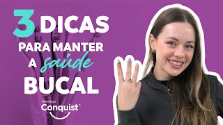 3 Dicas para uma perfeita Saúde Bucal l Conquist Odontologia