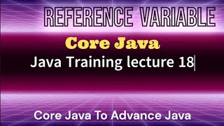 Lec 18 》Oops Part 4, Reference , Java Tutorial for beginner (Hindi) || Core Java To advance Java