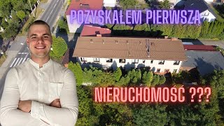 Pozyskałem pierwszą nieruchomość ???