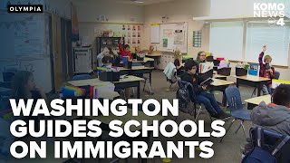 Washington issues guidance to schools on protecting immigrant students amid Trump orders