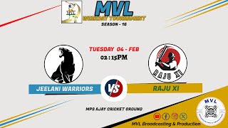 MVL WEEKDAY SEASON - 16 || ( JEELANI WARRIORS  v/s  RAJU XI ) ||