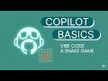 Basics of GitHub Copilot | Vibe Code a Game