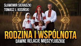 [R45] Rodzina i wspólnota. Dawne relacje międzyludzkie - Sławomir Sieradzki i Tomasz J. Kosiński