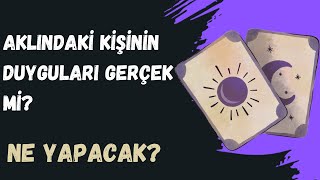 Aklındaki Kişinin Duyguları Gerçek mi? Ne yapacak? Tarot Açılımı